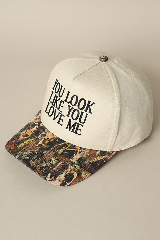 You Look Like You Love Me Embroidery Camo Trucker