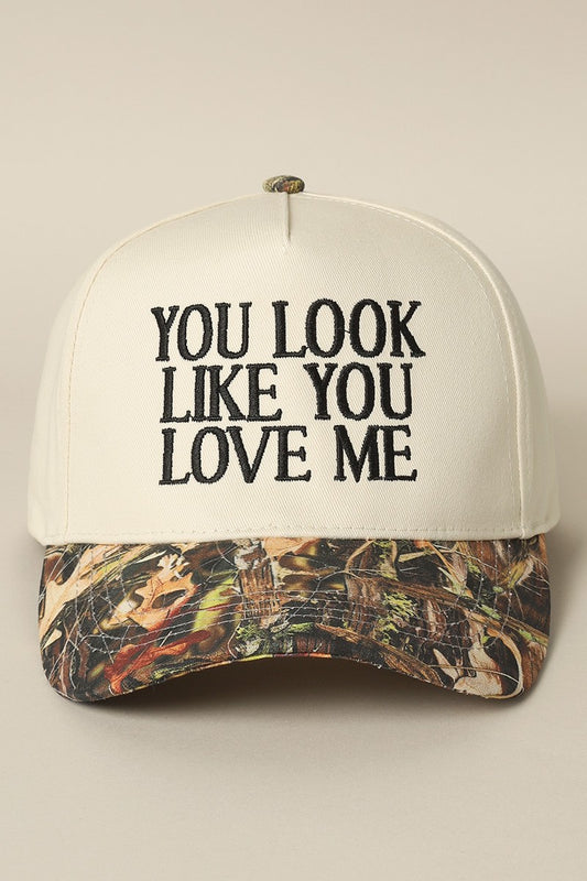 You Look Like You Love Me Embroidery Camo Trucker