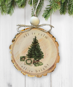 Rustic Wood Slice Ornament All Is Calm All Is Bright Christmas Tree Ornament.